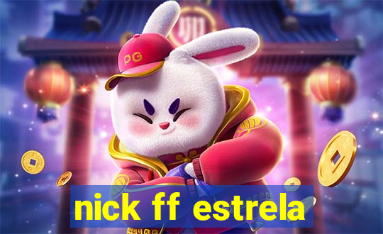 nick ff estrela